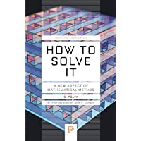 How to Solve It: A New Aspect of Mathematical Method: 34 (Princeton Science Library)
